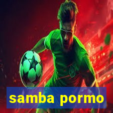 samba pormo